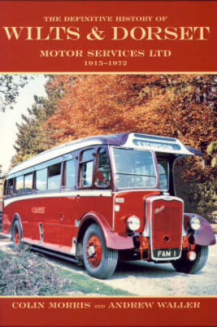 Cover of The Definitive History of Wilts and Dorset Motor Services Ltd, 1915-1972