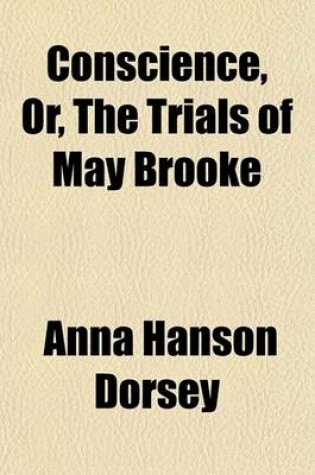 Cover of Conscience, Or, the Trials of May Brooke