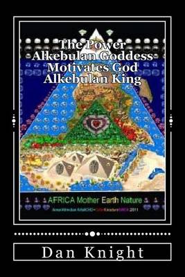 Book cover for The Power Alkebulan Goddess Motivates God Alkebulan King