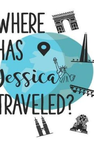 Cover of Where Has Jessica Traveled?