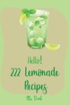 Book cover for Hello! 222 Lemonade Recipes