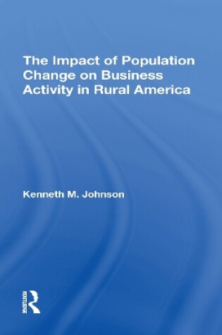 Cover of The Impact Of Population Change On Business Activity In Rural America