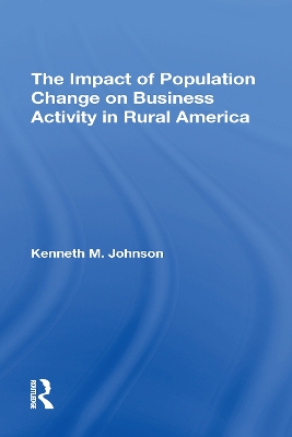 Book cover for The Impact Of Population Change On Business Activity In Rural America