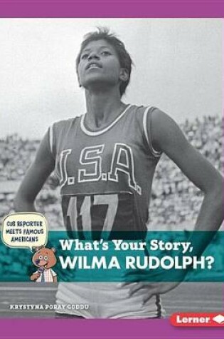 Cover of What's Your Story, Wilma Rudolph?