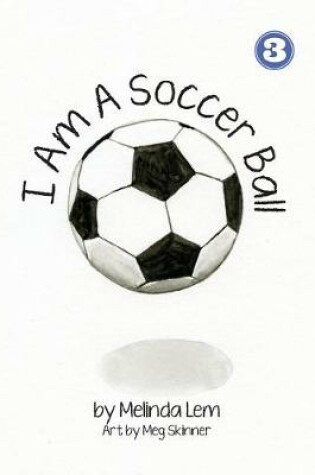 Cover of I Am A Soccer Ball