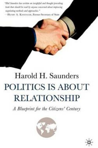 Cover of Politics Is about Relationship: A Blueprint for the Citizens' Century