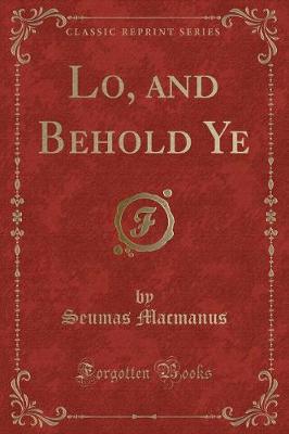 Book cover for Lo, and Behold Ye (Classic Reprint)