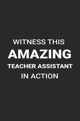 Book cover for Witness This Amazing Teacher Assistant in Action