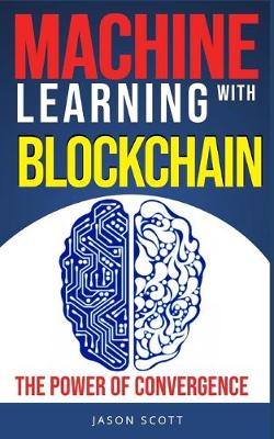 Book cover for Machine Learning with Blockchain