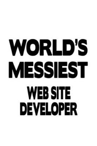 Cover of World's Messiest Web Site Developer