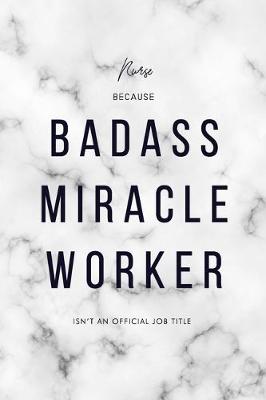 Book cover for Nurse Practitioner Because Badass Miracle Worker Isn't an Official Job Title