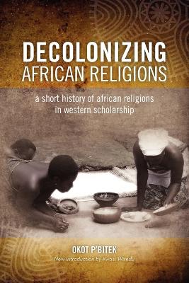 Book cover for Decolonizing African Religion