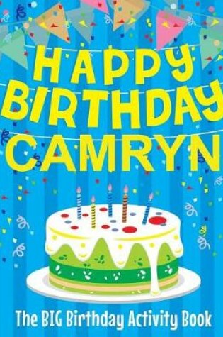 Cover of Happy Birthday Camryn - The Big Birthday Activity Book