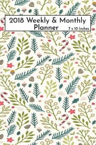 Cover of 2018 Weekly & Monthly Planner 7 x10 inches