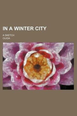 Cover of In a Winter City; A Sketch