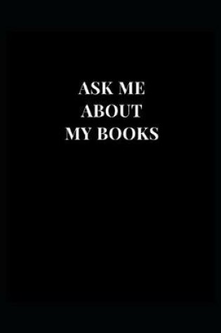 Cover of Ask Me About My Books
