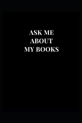 Book cover for Ask Me About My Books