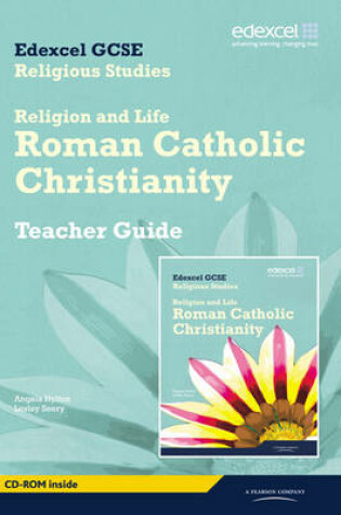 Cover of Edexcel GCSE Religious Studies Unit 3A: Religion & Life - Catholic Christianity Teach Gde