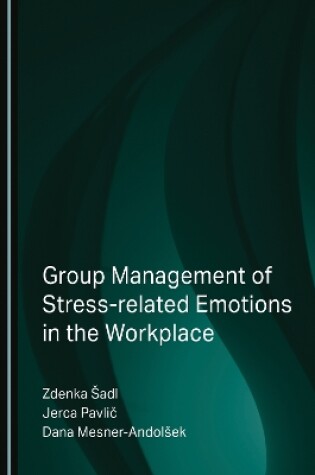 Cover of Group Management of Stress-related Emotions in the Workplace