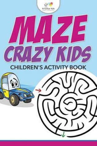 Cover of Maze Crazy Kids
