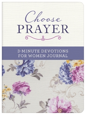 Book cover for Choose Prayer: 3-Minute Devotions for Women Journal