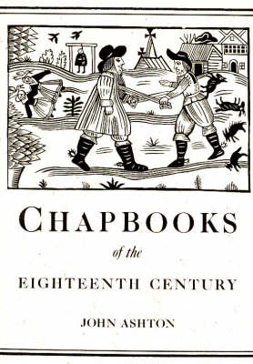 Book cover for Chapbooks of the Eighteenth Century