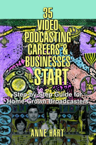 Cover of 35 Video Podcasting Careers and Businesses to Start
