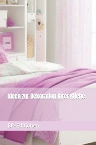 Cover of Ideen zur Dekoration Ihrer Küche
