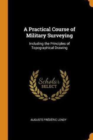 Cover of A Practical Course of Military Surveying