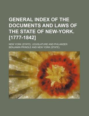 Book cover for General Index of the Documents and Laws of the State of New-York. [1777-1842]