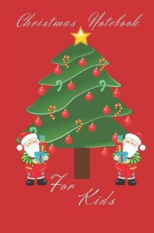 Cover of Christmas Notebook For Kids
