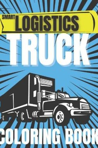 Cover of Smart Logistics Truck Coloring Book