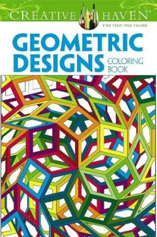 Cover of Creative Haven Geometric Designs Collection Coloring Book