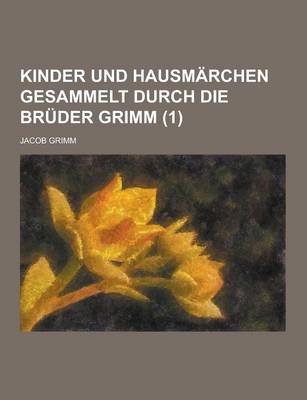 Book cover for Kinder Und Hausmarchen Gesammelt Durch Die Bruder Grimm (1 )