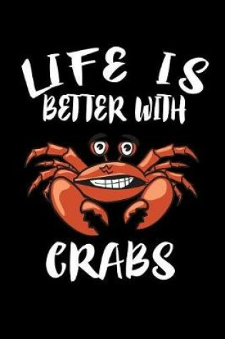 Cover of Life Is Better With Crabs