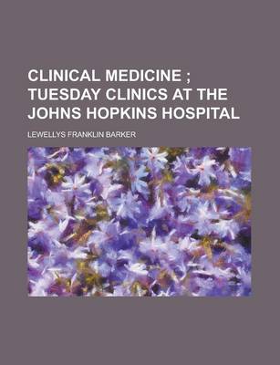 Book cover for Clinical Medicine I; Tuesday Clinics at the Johns Hopkins Hospital