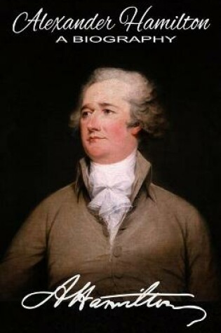 Cover of Alexander Hamilton A Biography