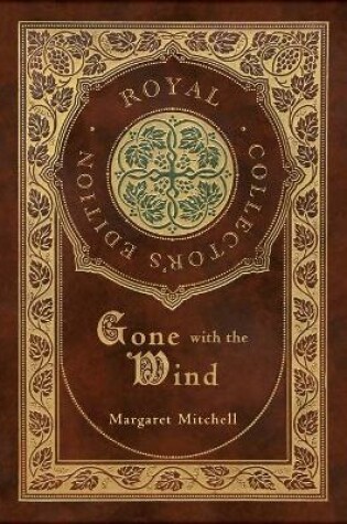 Cover of Gone with the Wind (Royal Collector's Edition) (Case Laminate Hardcover with Jacket)
