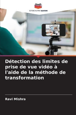 Book cover for Détection des limites de prise de vue vidéo à l'aide de la méthode de transformation