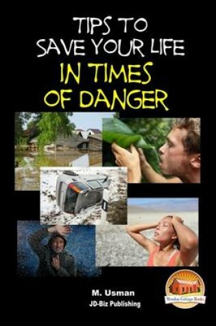 Cover of Tips to Save Your Life in Times of Danger