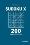 Book cover for Sudoku X - 200 Hard Puzzles 9x9 (Volume 1)