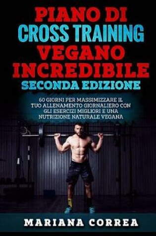 Cover of Piano Di Cross Training Vegano Incredibile Seconda Edizione