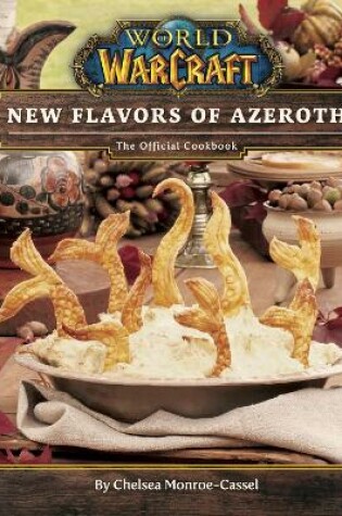 Cover of World of Warcraft: New Flavors of Azeroth - The Official Cookbook