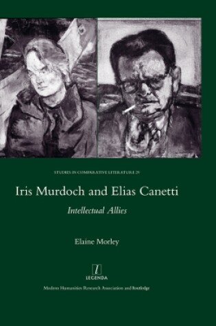 Cover of Iris Murdoch and Elias Canetti