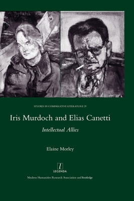 Book cover for Iris Murdoch and Elias Canetti