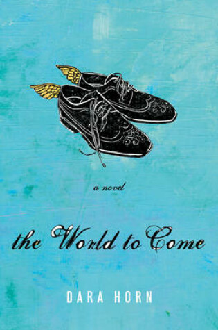 Cover of The World to Come: A Novel