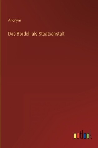 Cover of Das Bordell als Staatsanstalt