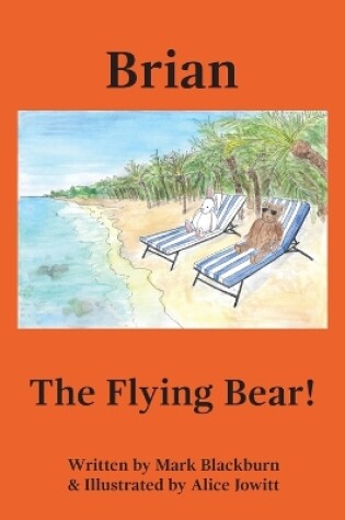 Cover of Brian The Flying Bear!