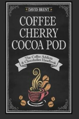 Cover of Coffee Cherry Cocoa Pod
