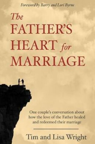 Cover of The Father's Heart For Marriage